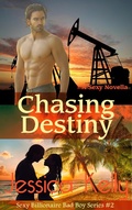 Cover: Chasing Destiny (The Sexy Billionaire Bad Boy Series, #2) - The Sexy Billionaire Bad Boy Series
