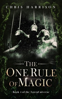 Enlarge image Cover: The One Rule of Magic (TotenUniverse, #4) - Alien Noise Corporation