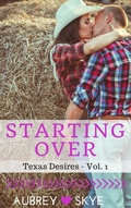 Cover: Starting Over (Texas Desires - Vol. 1) - Roja Publishing
