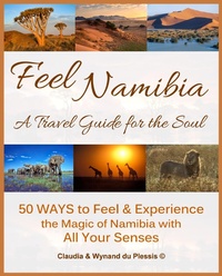 Enlarge image Cover: Feel Namibia - A Travel Guide for the Soul - Claudia du Plessis