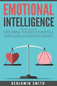 Enlarge image Cover: Emotional Intelligence: Exploring the Most Powerful Intelligence Ever Discovered - Benjamin smith
