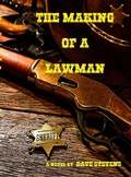 Cover: The Making of a Lawman - Dave Stevens
