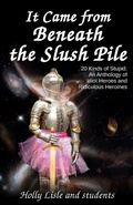 Cover: It Came From Beneath the Slush Pile - Independent Bookworm