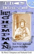 Cover: The Diary of Henry Chimpman: Volume 2 (Not your avarage space monkey) - Henry Chimpman