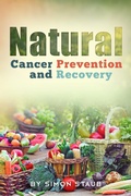 Cover: Natural Cancer Prevention and Recovery - Simon Staub