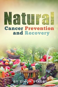 Enlarge image Cover: Natural Cancer Prevention and Recovery - Simon Staub