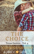 Cover: The Choice (Texas Desires - Vol. 4) - Roja Publishing
