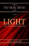 Cover: What the Holy Bible Says About Light - What the Holy Bible Says