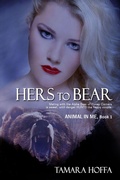 Cover: Hers to Bear (The Animal In Me Series, #1) - The Animal In Me Series