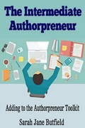 Cover: The Intermediate Authorpreneur (The What, Why, Where, When, Who & How Book Promotion Series) - The What, Why, Where, When, Who & How Book Promotion Series
