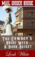 Cover: The Cowboy's Bride With A Dark Secret (Mail Order Bride) - Western Brides of Virginia