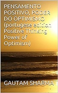 Cover: PENSAMENTOPOSITIVO(Portugese POSITIVETHINKINGPOWER of OPTIMISM - gautam sharma