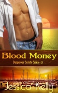Cover: Blood Money (The Dangerous Secrets Series, #3) - The Dangerous Secrets Series