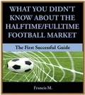 Cover: What You Didn't Know About The Halftime/Fulltime Football Market - Francis Modey