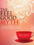 Cover: The Feel Good Myth - Joey Lott