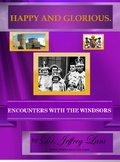 Bild: Happy and Glorious.Encounters with the Windsors (In My Own Voice.  Reading from My Collected Works) - Jeffrey Lant