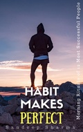 Cover: Habit Makes Perfect - Sandeep Sharma