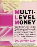 Cover: MULTI-LEVEL MONEY THE COMPLETE GUIDE TO GENERATING, CLOSING & WORKING WITH ALL THE PEOPLE YOU NEED To MAKE REAL MONEY EVERY MONTH IN NETWORK MARKETING (In My Own Voice.  Reading from My Collected Works) - In My Own Voice.  Reading from My Collected Works