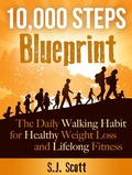 Cover: 10,000 Steps Blueprint - The Daily Walking Habit for Healthy Weight Loss and Lifelong Fitness - S.j. Scott
