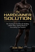 Cover: The Hardgainer Solution - Scott Abel