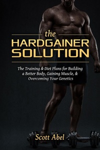 Enlarge image Cover: The Hardgainer Solution - Scott Abel