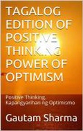 Cover: TAGALOG Edition POSITIVE THINKING POWER Of OPTIMISM (Empowerment Series, #8) - Empowerment Series