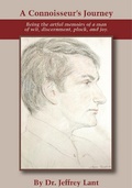 Cover: A Connoisseur's Journey Being the artful memoirs of a man of wit, discernment, pluck, and joy. - Jeffrey Lant