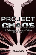 Cover: Project Chaos: A Cyberpunk Science Fiction Short Story (The Grid Series, #1) - The Grid Series