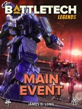 Cover: BattleTech Legends: Main Event - Catalyst Game Labs
