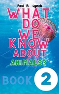 Cover: What Do We Know About Animals? Life in the Seas - WHAT DO WE KNOW ABOUT ANIMALS?