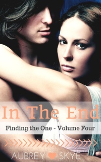 Enlarge image Cover: In The End (Finding the One - Volume Four) - Finding the One