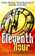 Cover: Eleventh Hour (The Prime Insurgency Series, #11) - The Prime Insurgency Series