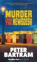 Cover: Murder from the Newsdesk - The Bartram Partnership