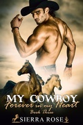 Cover: My Cowboy: Forever In My Heart - Part 3 (A Cowboy to Love, #3) - A Cowboy to Love