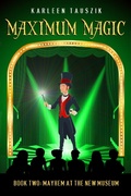 Cover: Maximum Magic: Mayhem at the New Museum - Maximum Magic