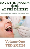Cover: Save Thousands At The Dentist - Ted Smith