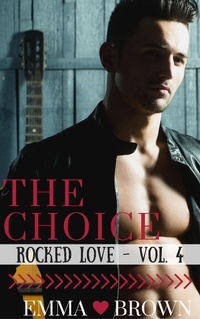 Enlarge image Cover: The Choice (Rocked Love - Vol. 4) - Rocked Love