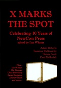 Cover: X Marks The Spot: Celebrating The First 10 Years of NewCon Press - Newcon Press