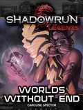 Cover: Shadowrun Legends: Worlds Without End - Shadowrun Legends