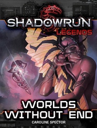 Enlarge image Cover: Shadowrun Legends: Worlds Without End - Shadowrun Legends