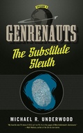 Cover: The Substitute Sleuth: Genrenauts Episode 4 - Michael R. Underwood