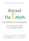 Cover: Beyond The E-Myth: The Evolution of an Enterprise: From a Company of One to a Company of 1,000! - Michael E. Gerber Companies