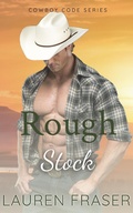 Cover: Rough Stock (Cowboy Code, #2) - Lauren Fraser