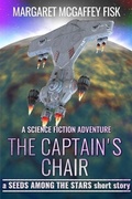 Cover: The Captain's Chair: A Science Fiction Adventure (Seeds Among the Stars) - Seeds Among the Stars
