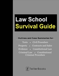 Cover: Law School Survival Guide: Outlines and Case Summaries for Torts, Civil Procedure, Property, Contracts & Sales, Evidence, Constitutional Law, Criminal Law, Constitutional Criminal Procedure (Law School Survival Guides) - Law School Survival Guides
