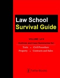 Cover: Law School Survival Guide (Volume I of II) - Outlines and Case Summaries for Torts, Civil Procedure, Property, Contracts & Sales (Law School Survival Guides) - Law School Survival Guides