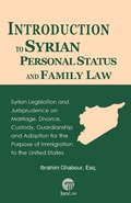 Cover: Introduction to Syrian Personal Status and Family Law: Syrian Legislation and Jurisprudence on Marriage, Divorce, Custody, Guardianship and Adoption for the Purpose of Immigration to the United States (Self-Help Guides to the Law(TM), #9) - Self-Help Guides to the Law(TM)