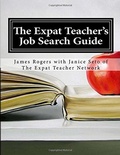 Cover: The Expat Teacher Job Search Guide 2nd Edition - JAMES ROGERS