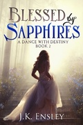 Cover: Blessed by Sapphires (A Dance with Destiny, #2) - A Dance with Destiny