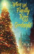 Cover: When We Finally Kiss Goodnight - Primacasa Press